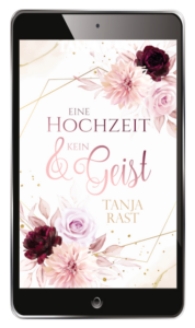 Cover "Eine Hochzeit & kein Geist" von Tanja Rast