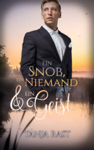 Cover "Ein Snob, ein Niemand & ein Geist" von Tanja Rast